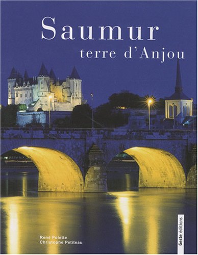 Beispielbild fr Saumur, terre d'Anjou zum Verkauf von Ammareal