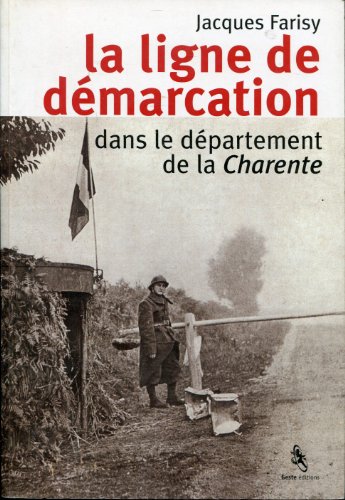 9782845611573: La ligne de demarcation dans le departement de la charente, 1940-1943
