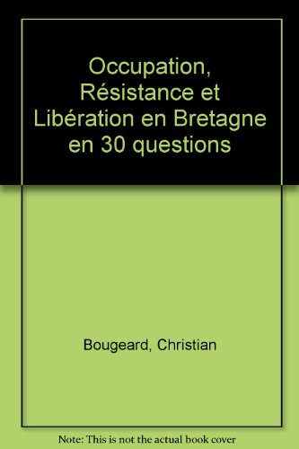 9782845611726: Occupation, Résistance et Libération en Bretagne en 30 questions