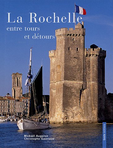 Beispielbild fr La Rochelle, entre tours et dtours zum Verkauf von Ammareal