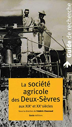 9782845612662: La socit agricole des Deux-Svres - XIXe-XXe sicles: Guide de recherche
