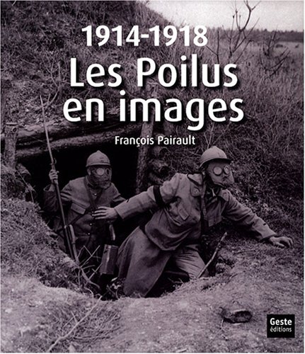 Beispielbild fr Les Poilus en images : 1914-1918 zum Verkauf von Ammareal
