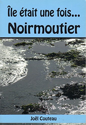 Stock image for Ile Etait une Fois Noirmoutier for sale by medimops