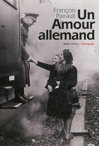 Imagen de archivo de Un Amour allemand : Tmoignage a la venta por Ammareal