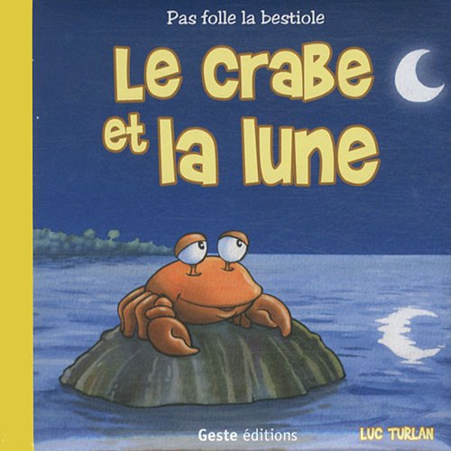 Beispielbild fr Le crabe et la lune zum Verkauf von Ammareal