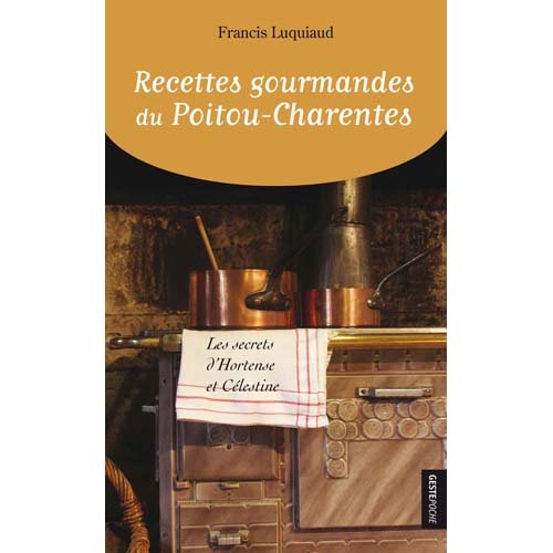 Beispielbild fr Recettes gourmandes de Poitou-Charentes - POCHE zum Verkauf von medimops