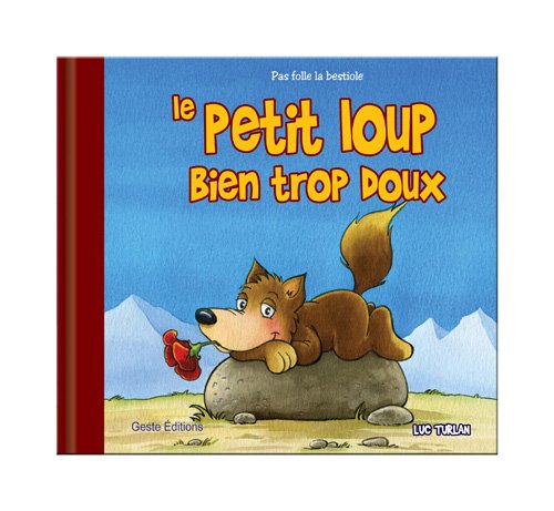 Beispielbild fr Le petit loup bien trop doux zum Verkauf von medimops