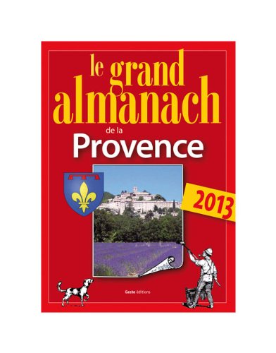 Beispielbild fr Grand Almanach de la Provence 2013 zum Verkauf von medimops