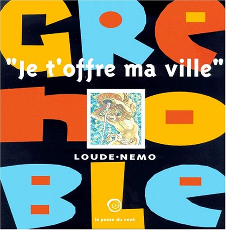 Imagen de archivo de Grenoble - je t'offre ma ville a la venta por Ammareal