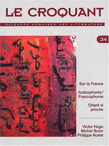 Beispielbild fr Le croquant N 34 : Sur la France. Arabophonie/Francophonie. Orient si proche zum Verkauf von medimops