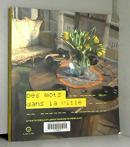 Stock image for Des mots dans la ville : Action culturelle et langue franaise en Rhne-Alpes for sale by Ammareal