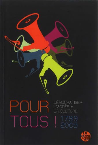 Stock image for Pour tous ! : 1789-2009 Dmocratiser l'accs  la culture for sale by Ammareal