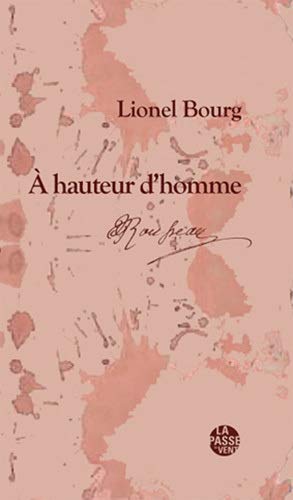 Beispielbild fr A hauteur d'homme: Rousseau et l'criture de soi zum Verkauf von Ammareal