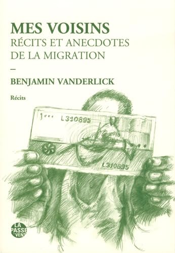 Imagen de archivo de Mes voisins: Rcits et anecdotes de la migration a la venta por Ammareal