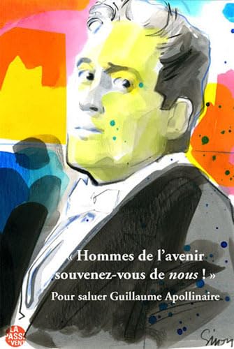 Beispielbild fr Hommes De L'avenir, Souvenez-vous De Nous ! : Pour Saluer Guillaume Apollinaire zum Verkauf von RECYCLIVRE