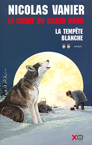 Beispielbild fr Le chant du grand Nord Tome 2 : La tempte blanche zum Verkauf von Ammareal