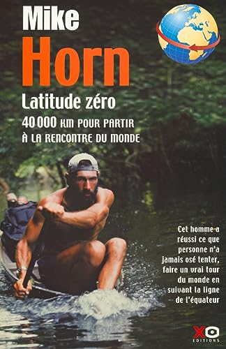 Imagen de archivo de Latitude ze ro: 40000 km pour partir a` la rencontre du monde (French Edition) a la venta por ThriftBooks-Atlanta