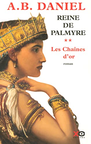 Stock image for Reine de Palmyre, Tome 2: Les Chanes d'or for sale by Better World Books