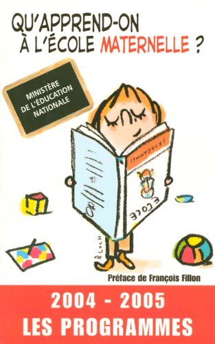 Imagen de archivo de Qu'apprend-on  l'cole maternelle ? : Les programmes 2004-2005 a la venta por Librairie Th  la page