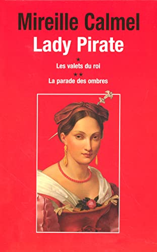 Stock image for Lady Pirate : Coffret en 2 volumes : Tome 1, Les valets du roi ; Tome 2, La parade des ombres for sale by medimops