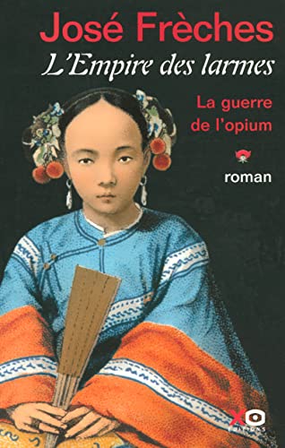 Stock image for L'empire des larmes - tome 1 - la guerre de l'opium (1) (French Edition) for sale by HPB-Red