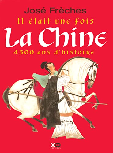 Stock image for il etait une fois la chine ; 4500 ans d'histoire for sale by Better World Books