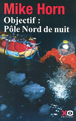Beispielbild fr Objectif : Ple Nord de nuit zum Verkauf von medimops