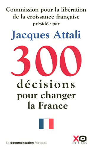 Stock image for 300 DECISIONS POUR CHANGER LA FRANCE for sale by Librairie Th  la page