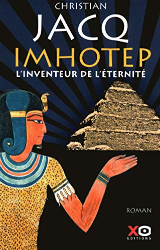 Imhotep, l'inventeur de l'Ã©ternitÃ© le secret de la pyramide (9782845634275) by Jacq, Christian