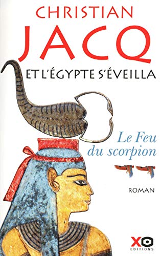 Et l'Egypte s'Ã©veilla - tome 2 - le feu du scorpion (02) (9782845634879) by Jacq, Christian