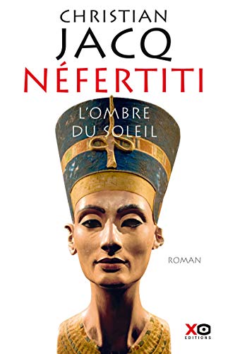Stock image for Nefertiti : L'Ombre du Soleil for sale by Ammareal