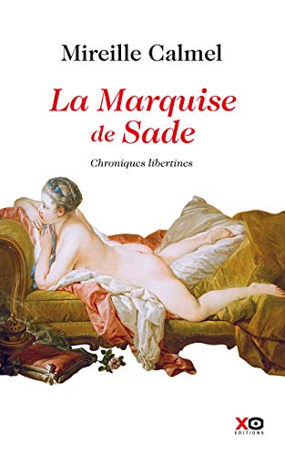 9782845637160: La Marquise de Sade: Chroniques libertines