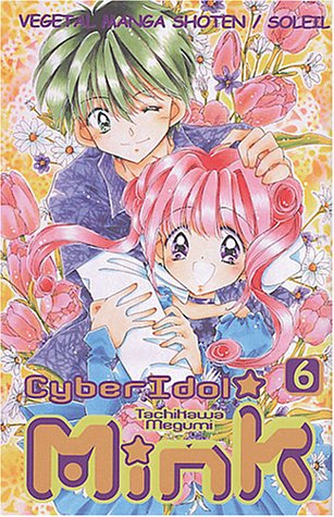 Beispielbild fr Cyber Idol Mink., Tome 6 : zum Verkauf von medimops