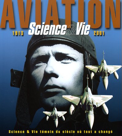 Stock image for Aviation 1913-2001 Science & Vie tmoin du sicle o tout a chang for sale by Ammareal