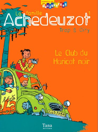 9782845670747: La Famille Achedeuzot Tome 1 : Le Club Du Haricot Noir