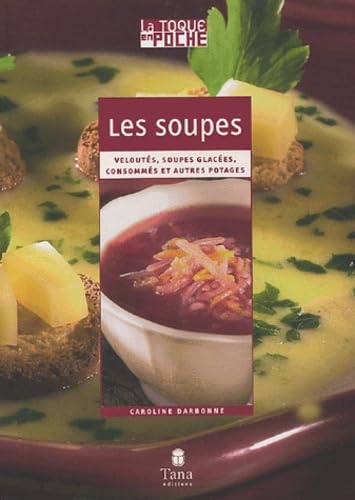 LES SOUPES, VELOUTES, SOUPES GLACEES, CONSOMMES ET AUTRES POTAGES