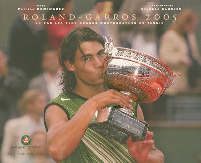 Beispielbild fr Roland-Garros 2005 : Vu par les plus grands photographes de tennis zum Verkauf von medimops