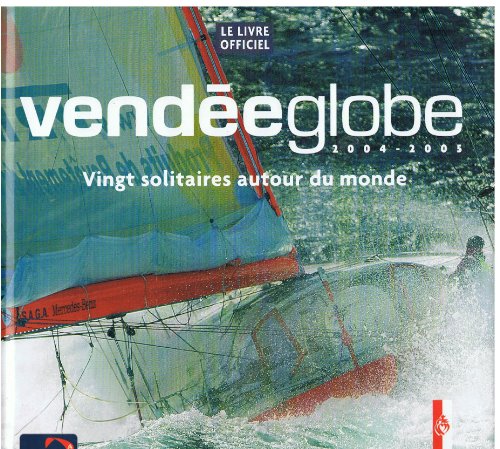 Stock image for VENDEE GLOBE 2004-2005 VINGT SOLITAIRES AUTOUR DU MONDE for sale by LiLi - La Libert des Livres