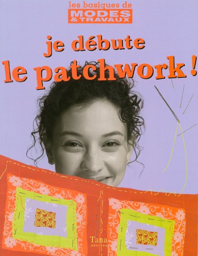 Beispielbild fr Je Dbute Le Patchwork ! zum Verkauf von RECYCLIVRE