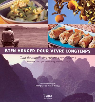 9782845673434: Bien manger pour vivre longtemps: Tour du monde des cuisines centenaires