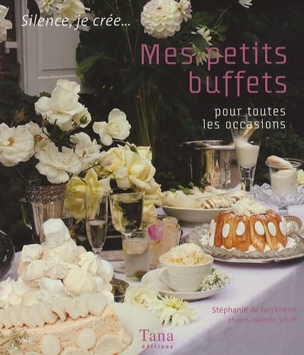 MES PETITS BUFFETS. POUR TOUTES LES OCCASIONS