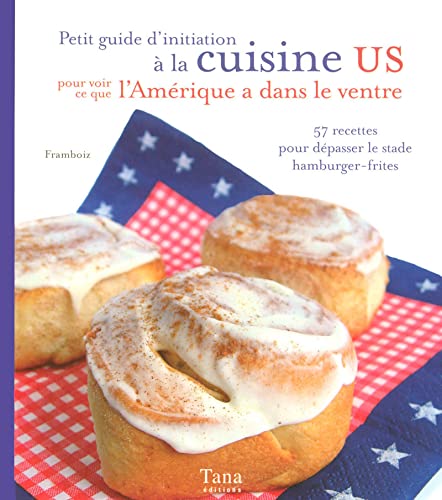 Beispielbild fr Petit guide d'initiation a la cuisine US : Pour voir ce que l'Amerique a dans le ventre zum Verkauf von Ammareal
