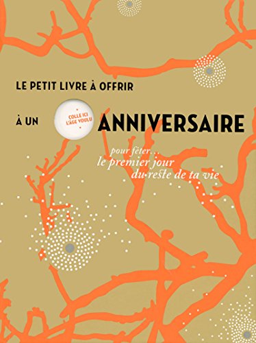 Beispielbild fr Le petit livre  offrir  un anniversaire zum Verkauf von Chapitre.com : livres et presse ancienne