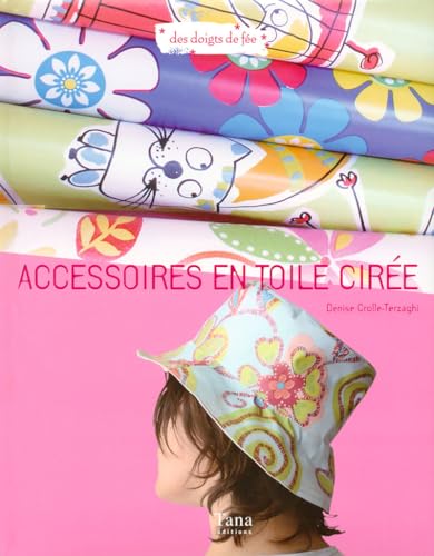 Beispielbild fr accessoires en toile cire (Des doigts de fe) (French Edition) zum Verkauf von pompon