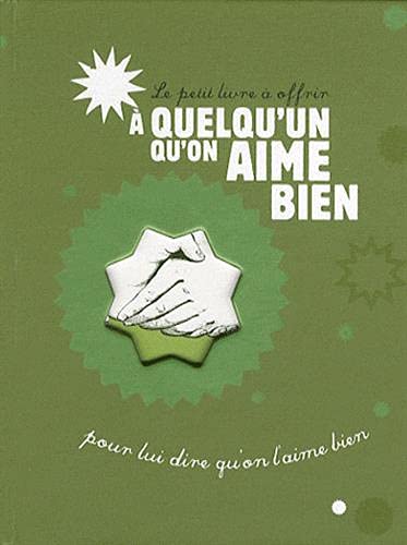 Beispielbild fr Le petit livre  offrir  quelqu'un qu'on aime bien zum Verkauf von Chapitre.com : livres et presse ancienne