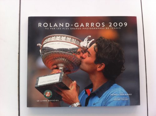 Beispielbild fr Roland-garros 2009 : Vu Par Les Plus Grands Photographes De Tennis : Le Livre Officiel zum Verkauf von RECYCLIVRE