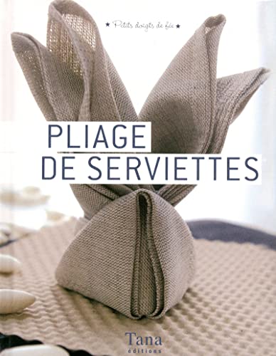 Stock image for PLIAGE DE SERVIETTES for sale by Ammareal