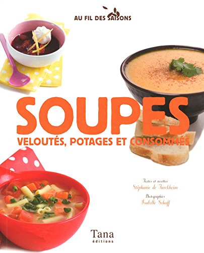 Imagen de archivo de Soupes, velouts, potages et consomms a la venta por Ammareal