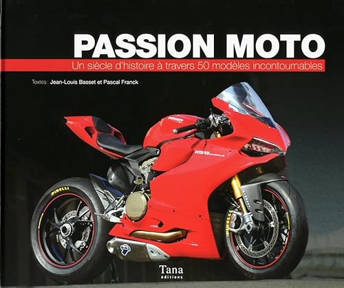 9782845677845: Passion moto - Un sicle d'histoire  travers 50 modles incontournables