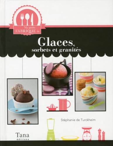 Beispielbild fr Ma petite fabrique de glaces, sorbets et granits zum Verkauf von medimops